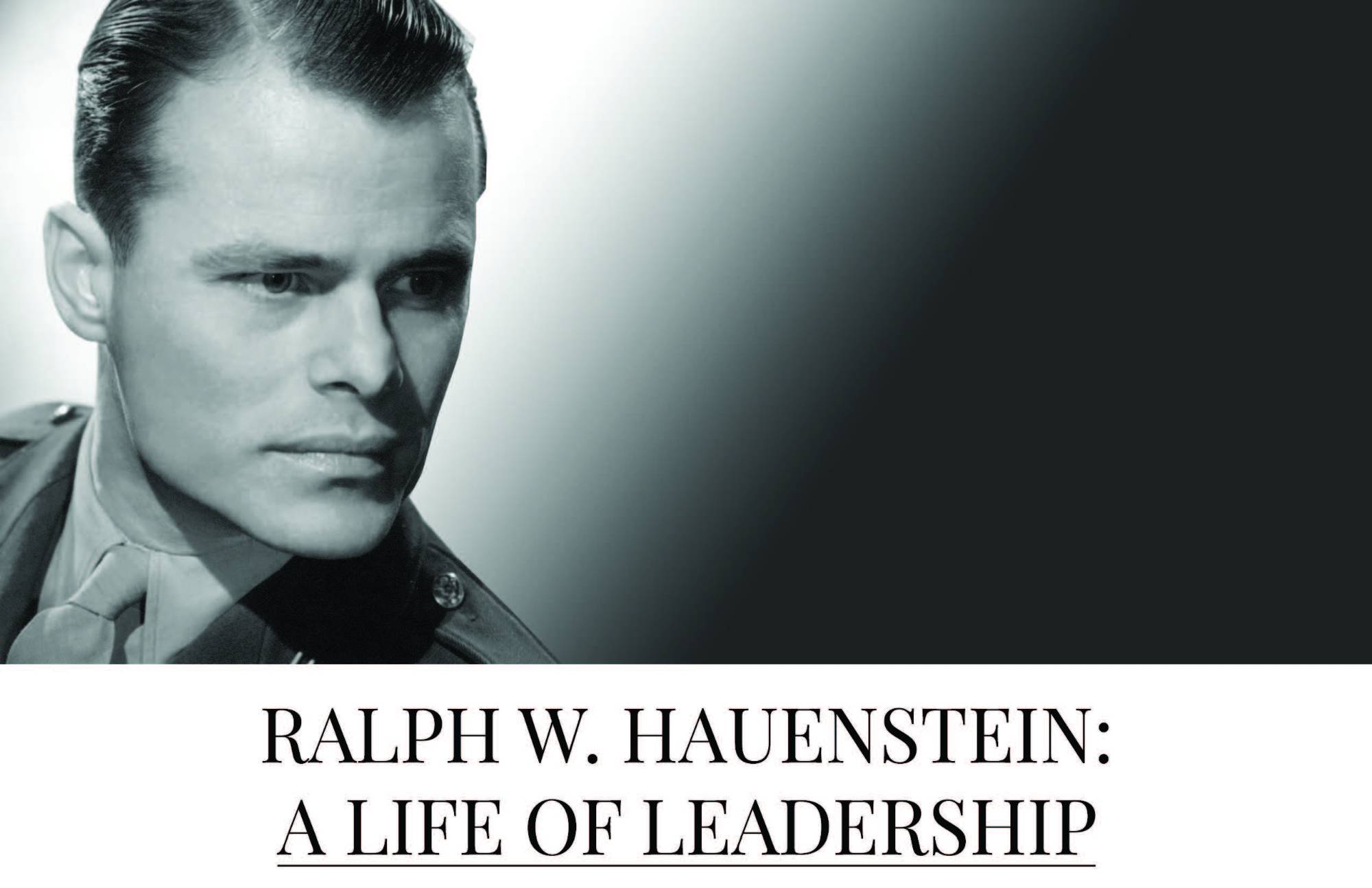 Ralph Hauenstein a Life of Leadership